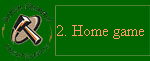 2. Home game